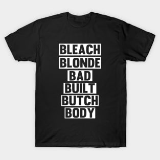 Bleach Blonde Bad Built Butch Body Meme T-Shirt